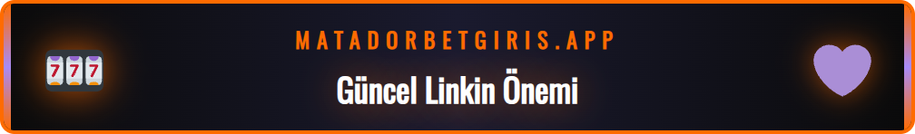Matadorbet güncel giriş linki arayüzü ve erişim kolaylığı.