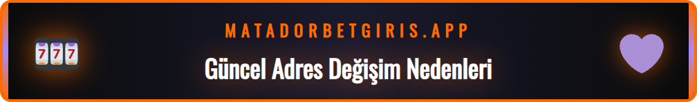 Matadorbet güncel link değişimlerinin arkasındaki yasal nedenler.